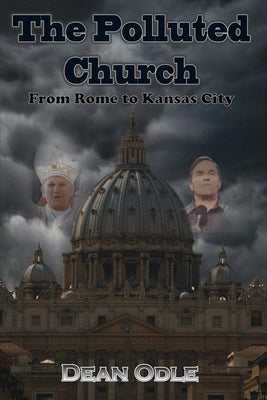 The Polluted Church: From Rome to Kansas City Paperback Bookbaby