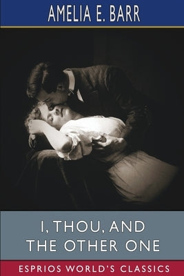 I, Thou, and the Other One (Esprios Classics): A Love Story Paperback Blurb