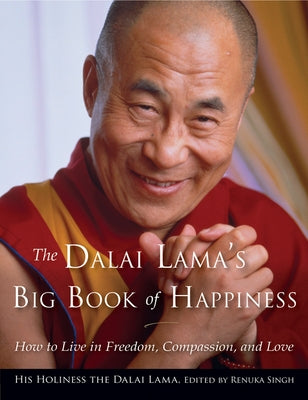 The Dalai Lama's Big Book of Happiness: How to Live in Freedom, Compassion, and Love Paperback Hampton Roads Publishing Company