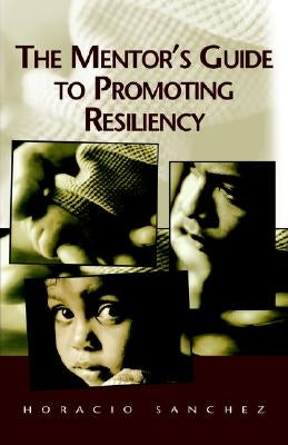 The Mentor's Guide to Promoting Resiliency Paperback Xlibris
