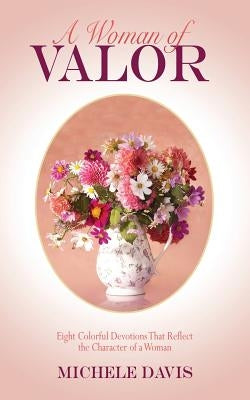 A Woman of Valor Paperback Xulon Press