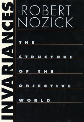 Invariances: The Structure of the Objective World Paperback Belknap Press