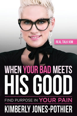When Your Bad Meets His Good: Find Purpose in Your Pain Paperback Charisma House