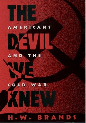 The Devil We Knew: Americans and the Cold War Paperback Oxford University Press, USA
