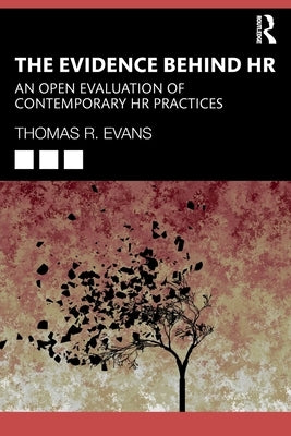 The Evidence Behind HR: An Open Evaluation of Contemporary HR Practices Paperback Routledge