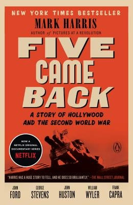 Five Came Back: A Story of Hollywood and the Second World War Paperback Penguin Books