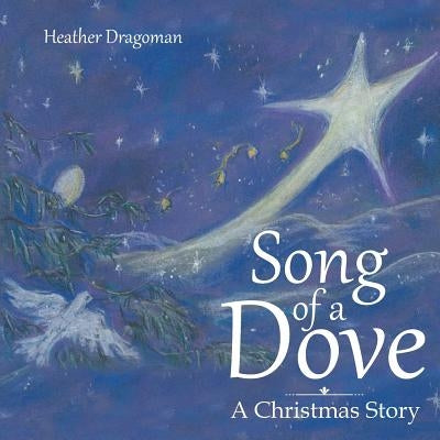 Song of a Dove: A Christmas Story Paperback WestBow Press