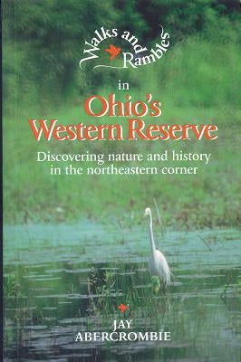 Walks and Rambles in Ohio's Western Reserve: Discovering Nature and History in the Northeastern Corner Paperback Countryman Press