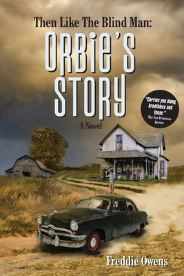 Then Like The Blind Man: Orbie's Story Paperback Blind Sight Publications