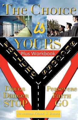 The Choice Is Yours Paperback Xulon Press