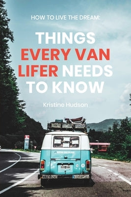 How to Live the Dream: Things Every Van Lifer Needs to Know Paperback Natalia Stepanova