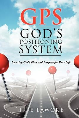 GPS-God's Positioning System Paperback Xulon Press