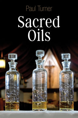 Sacred Oils Paperback Liturgical Press