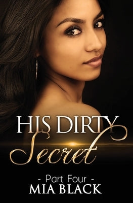 His Dirty Secret 4 Paperback Mahogany Publications