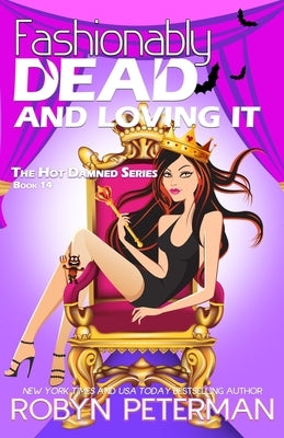Fashionably Dead and Loving It: Book Fourteen, The Hot Damned Series Paperback Independently Published