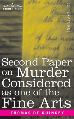 Second Paper On Murder Considered as one of the Fine Arts Paperback Cosimo Classics
