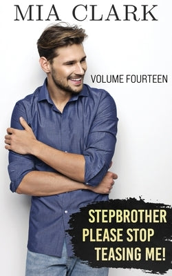 Stepbrother, Please Stop Teasing Me! (Volume Fourteen) Paperback Cherrylily Publishing