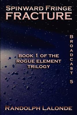 Spinward Fringe Broadcast 5: Fracture Paperback Randolph LaLonde