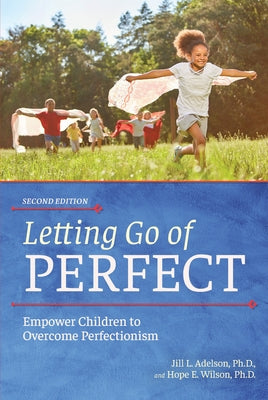 Letting Go of Perfect: Empower Children to Overcome Perfectionism Paperback Routledge