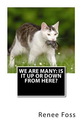 We Are Many: Is It Up or Down from Here? Paperback Createspace Independent Publishing Platform