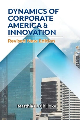 Dynamics of Corporate America & Innovation: Revised New Edition Paperback Reading Glass Books