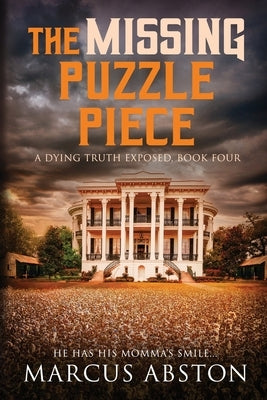The Missing Puzzle Piece (A Dying Truth Exposed, Book Four) Paperback Chas Novels