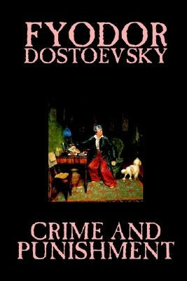 Crime and Punishment by Fyodor M. Dostoevsky, Fiction, Classics Paperback Wildside Press