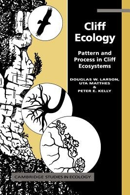 Cliff Ecology: Pattern and Process in Cliff Ecosystems Paperback Cambridge University Press