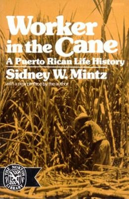 Worker in the Cane: A Puerto Rican Life History (Revised) W. W. Norton & Company