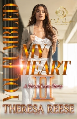 You Fumbled My Heart 2: A Hood Love Story: Finale Paperback Independently Published