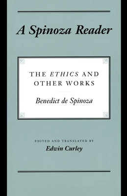 A Spinoza Reader: The Ethics and Other Works Paperback Princeton University Press