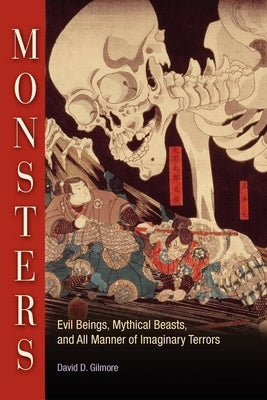 Monsters: Evil Beings, Mythical Beasts, and All Manner of Imaginary Terrors Paperback University of Pennsylvania Press