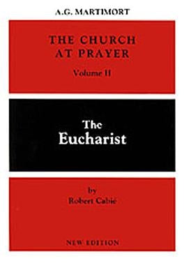 The Church at Prayer: Volume II, 2: The Eucharist Paperback Liturgical Press