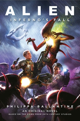 Alien - Inferno's Fall: An Original Novel Based on the Films from 20th Century Studios Paperback Titan Books (UK)
