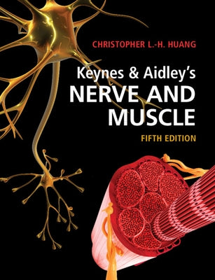 Keynes & Aidley's Nerve and Muscle Paperback Cambridge University Press