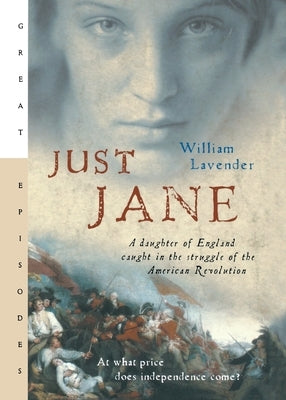 Just Jane: A Daughter of England Caught in the Struggle of the American Revolution Clarion Books