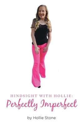 Hindsight with Hollie: Perfectly Imperfect Paperback Fulton Books