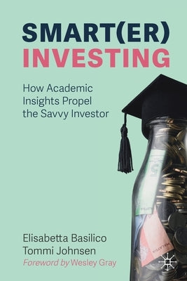 Smart(er) Investing: How Academic Insights Propel the Savvy Investor Paperback Palgrave MacMillan