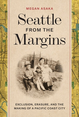 Paperback book titled "Seattle from the Margins" by University of Washington Press, featuring a cover with cityscape imagery.