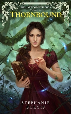 Thornbound: Volume II of The Harwood Spellbook Paperback Five Fathoms Press