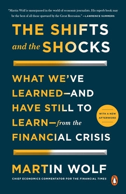 The Shifts and the Shocks: What We've Learned--And Have Still to Learn--From the Financial Crisis Paperback Penguin Books
