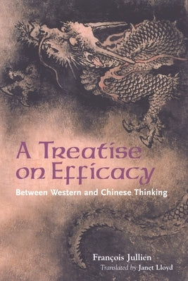 Jullien: Treatise on Efficacy Pa Paperback University of Hawaii Press