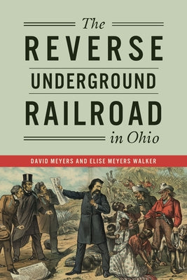 The Reverse Underground Railroad in Ohio Paperback History Press