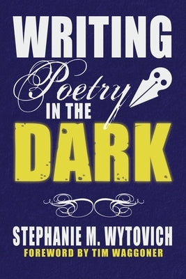 Writing Poetry in the Dark Paperback Raw Dog Screaming Press