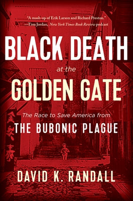 Black Death at the Golden Gate: The Race to Save America from the Bubonic Plague W. W. Norton & Company