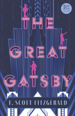 The Great Gatsby (Read & Co. Classics Edition);With the Short Story "Winter Dreams", The Inspiration for The Great Gatsby Novel Paperback Read & Co. Classics