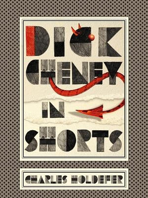 Dick Cheney in Shorts Paperback Sagging Meniscus Press