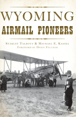 Wyoming Airmail Pioneers Paperback History Press