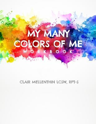 My Many Colors of Me Workbook Paperback Createspace Independent Publishing Platform