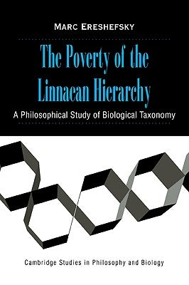 The Poverty of the Linnaean Hierarchy: A Philosophical Study of Biological Taxonomy Paperback Cambridge University Press